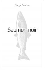 Serge Delaive | Saumon noir