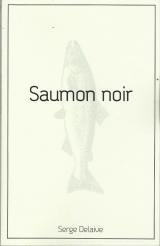 Serge Delaive | Saumon noir.