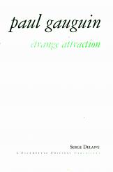 Serge Delaive | Paul Gauguin, étrange attraction
