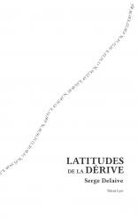 Serge Delaive | Latitudes de la dérive